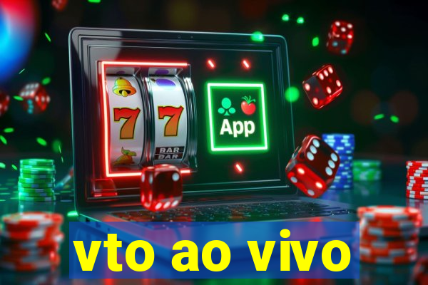 vto ao vivo