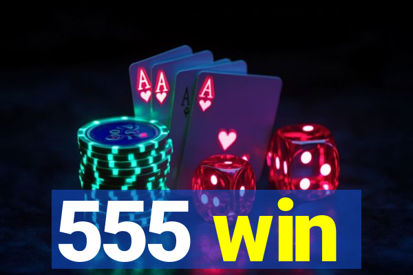 555 win