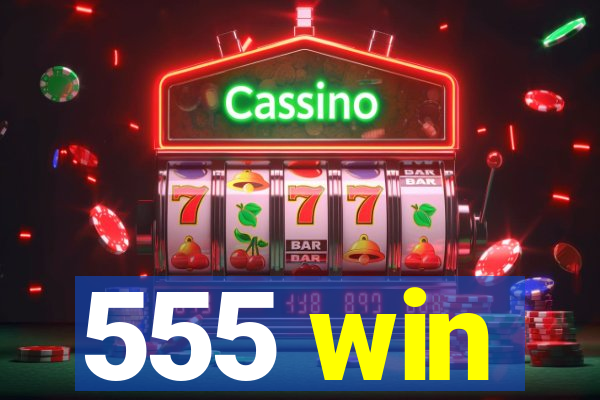 555 win