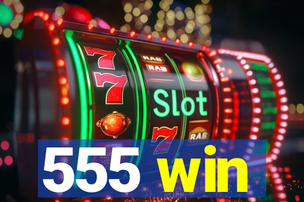 555 win