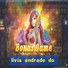 livia andrade do silvio santos nua