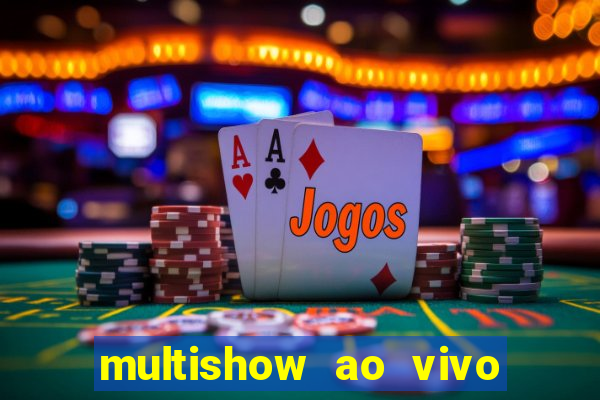 multishow ao vivo gratis online
