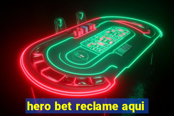 hero bet reclame aqui