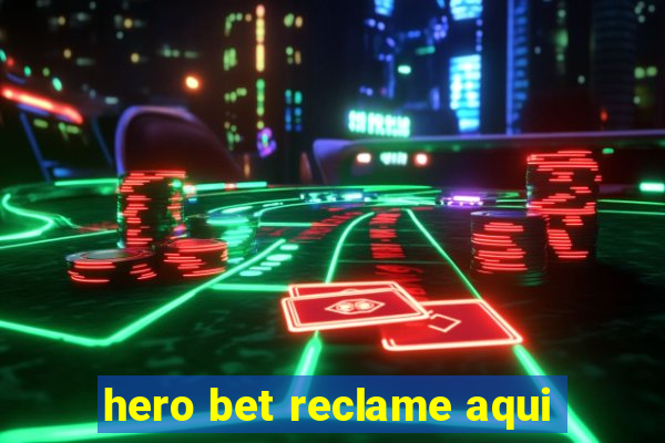 hero bet reclame aqui