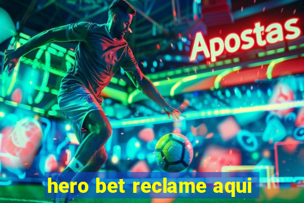 hero bet reclame aqui
