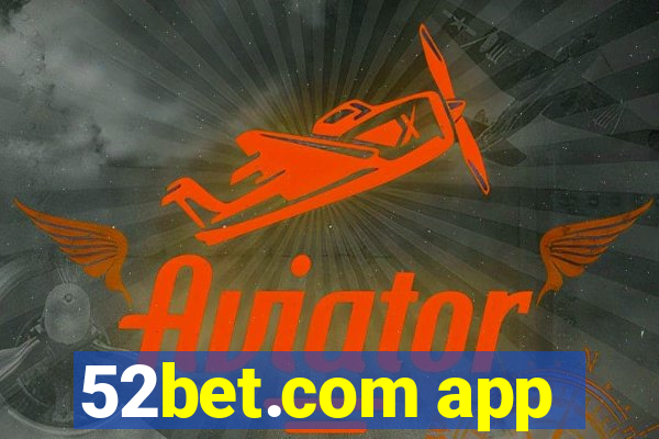 52bet.com app