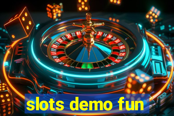 slots demo fun