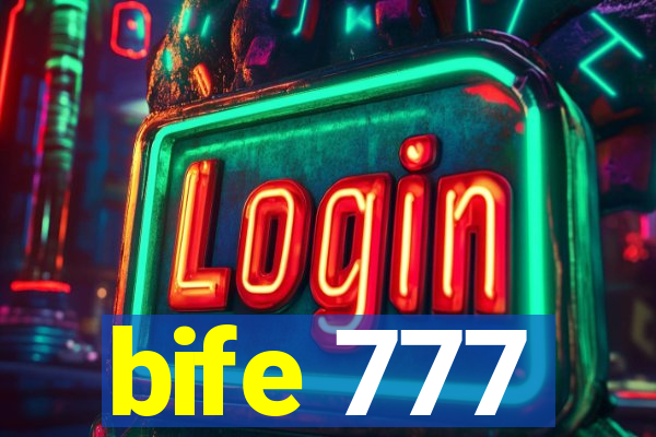 bife 777