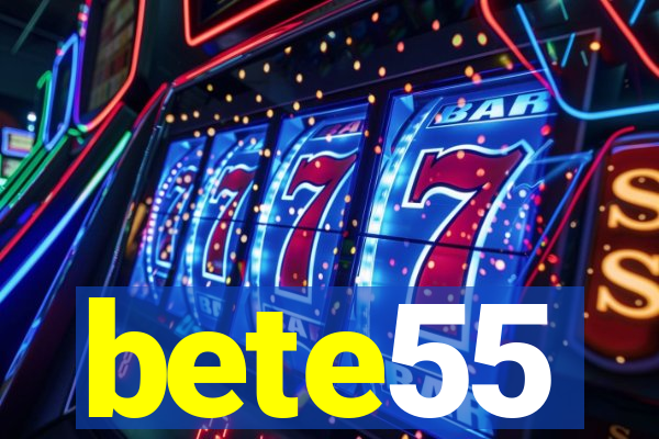 bete55