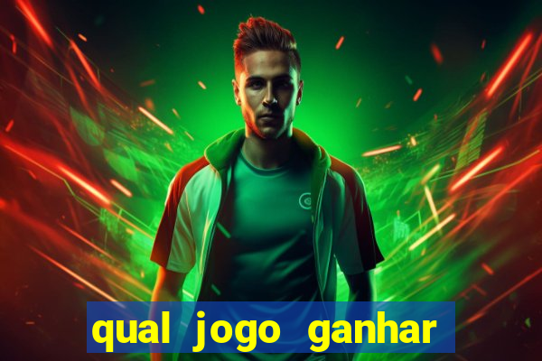 qual jogo ganhar dinheiro de verdade