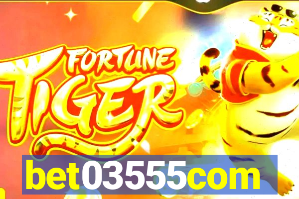 bet03555com