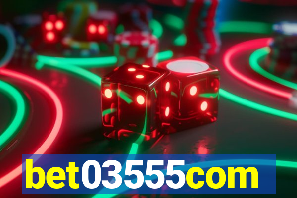 bet03555com