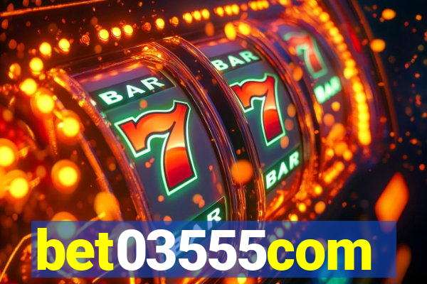 bet03555com