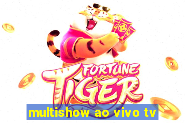 multishow ao vivo tv