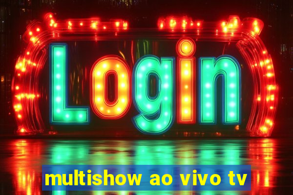 multishow ao vivo tv