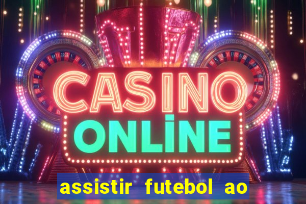 assistir futebol ao vivo multi multicanal