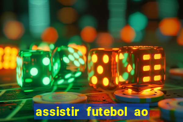 assistir futebol ao vivo multi multicanal