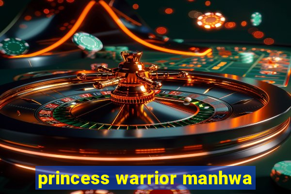 princess warrior manhwa