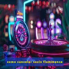 como cancelar socio fluminense