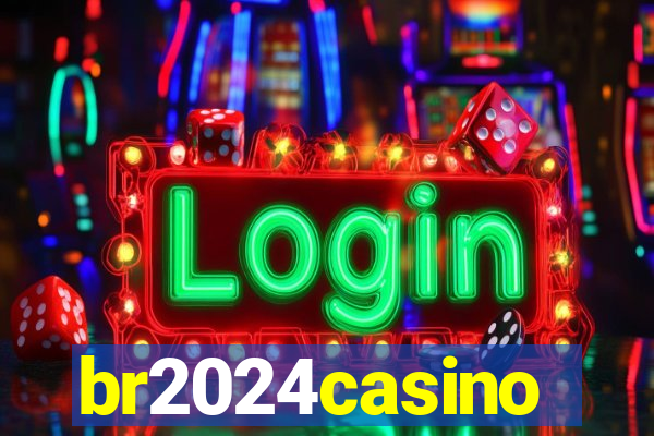 br2024casino