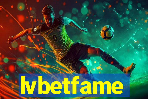 lvbetfame