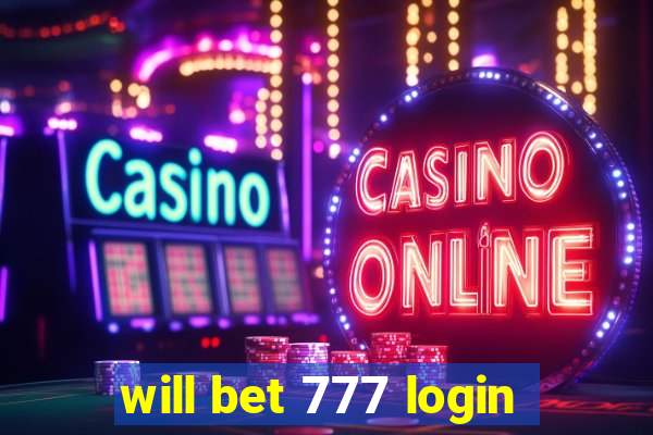 will bet 777 login