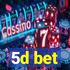 5d bet