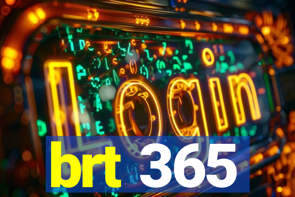 brt 365