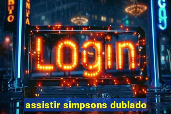 assistir simpsons dublado