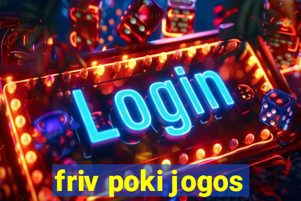 friv poki jogos