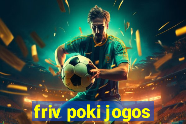 friv poki jogos