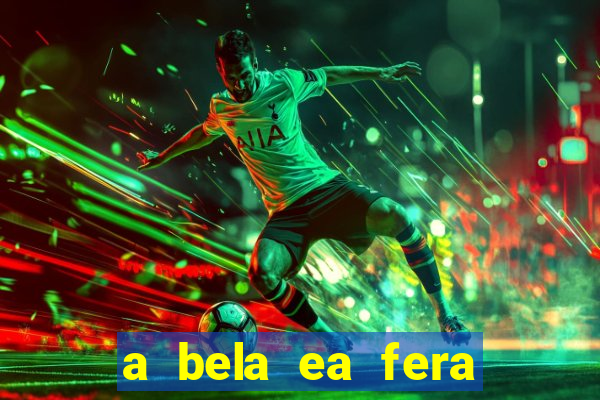 a bela ea fera 1991 filme completo dublado