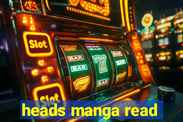 heads manga read