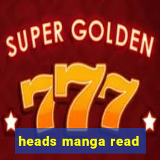 heads manga read