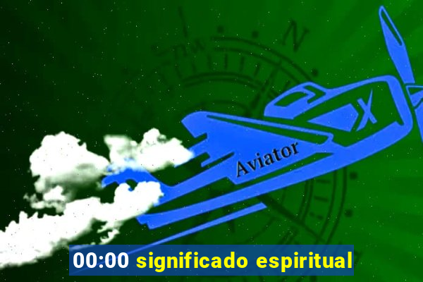 00:00 significado espiritual