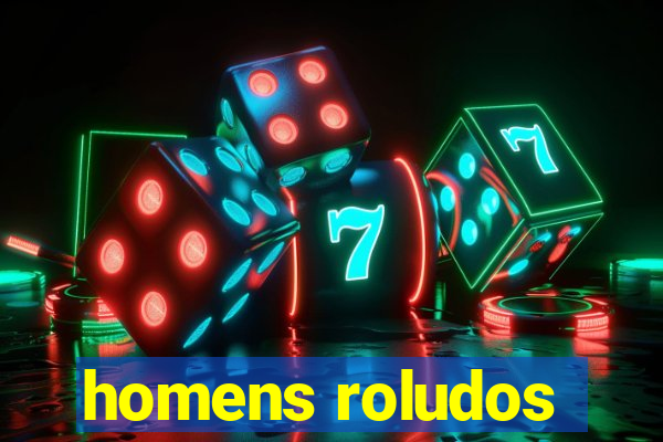 homens roludos