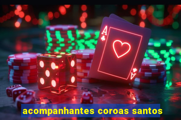 acompanhantes coroas santos