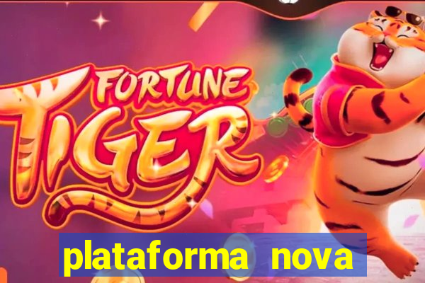 plataforma nova fortune tiger 2024
