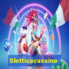 Slotticacassino