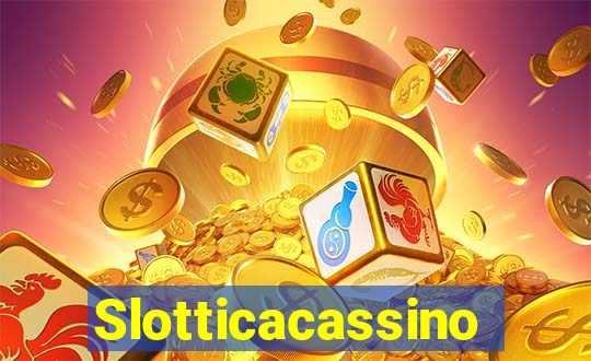 Slotticacassino