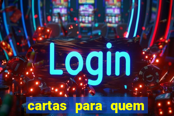 cartas para quem vai passar pelo encontro com deus