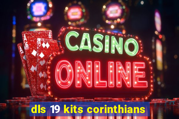 dls 19 kits corinthians