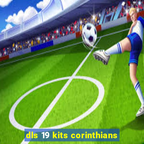 dls 19 kits corinthians
