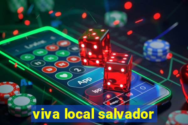viva local salvador
