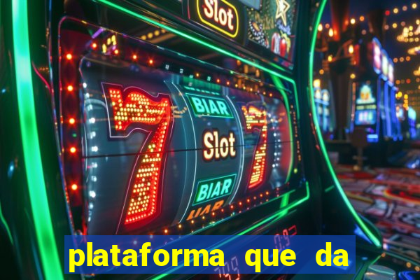 plataforma que da dinheiro no cadastro sem deposito