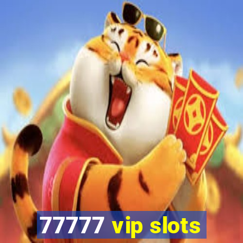 77777 vip slots