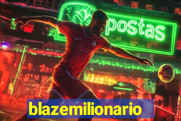 blazemilionario