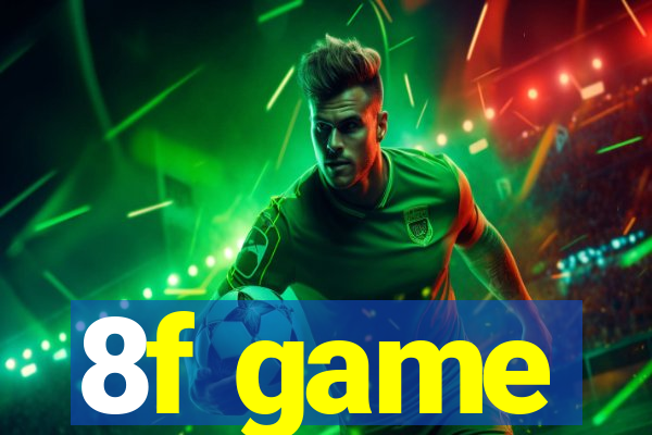 8f game