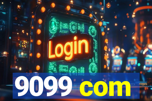 9099 com