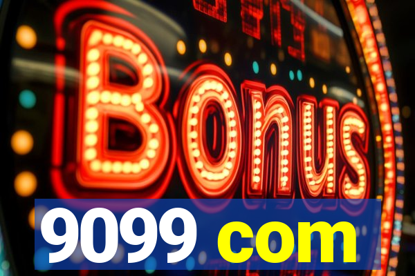 9099 com